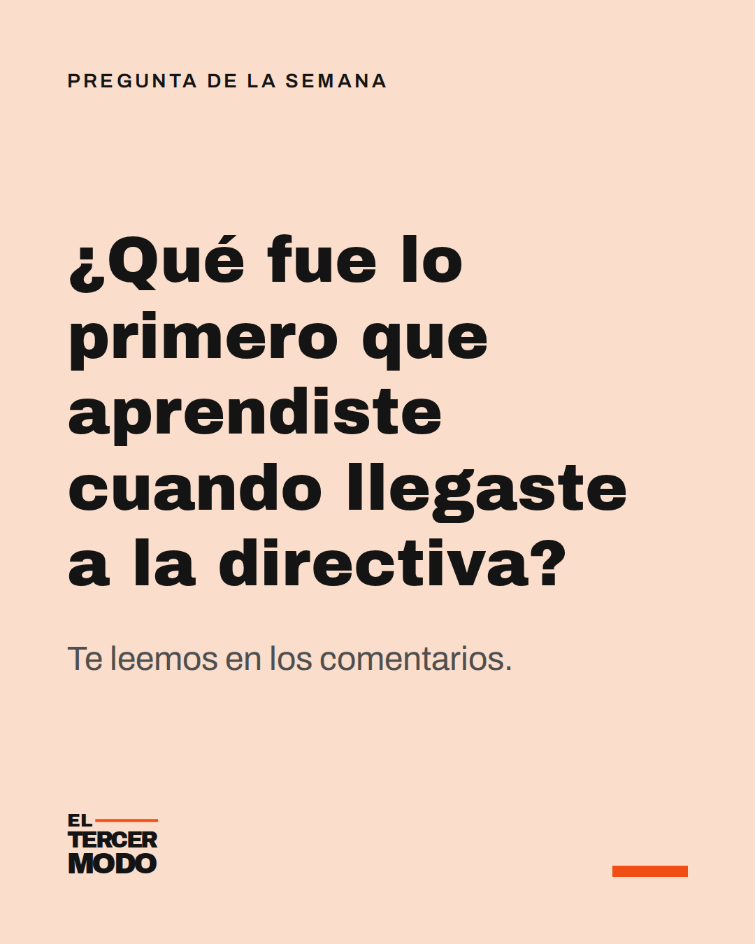 ¿Qué fue lo primero que aprendiste cuando llegaste a la directiva?